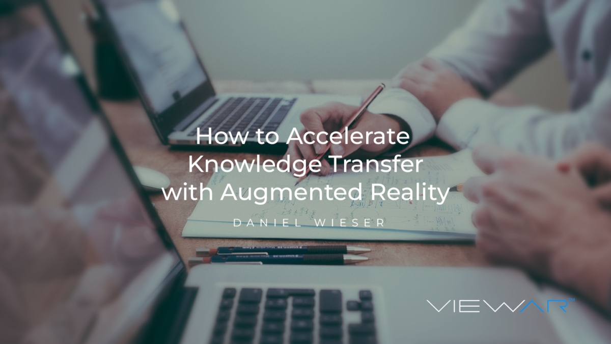 How to Accelerate Knowledge Transfer with Augmented Reality - Viewar